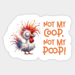 Not my coop, not my poop Sticker